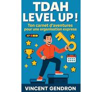 TDAH Level Up : Ton Carnet d'Aventures pour une Organisation Efficace
