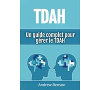 TDAH: Un guide complet pour gérer le TDAH