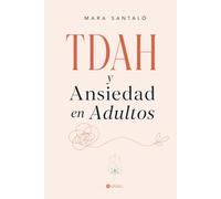 TDAH y Ansiedad en Adultos: Guía práctica para entender la sobrecarga, bajar la alerta y recuperar margen en la vida diaria