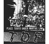 TDF (2) - Place Tokyo Under Martial Law [Vinyl Single]