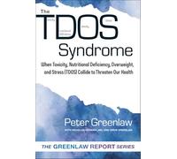 TDOS Syndrome: When Toxicity, Nutritional Deficiency, Overweight, and Stress (TDOS) Collide to Threaten Our Health: 1 (The New Health Conversation )