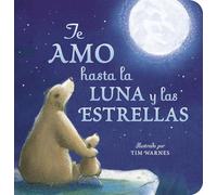 Te Amo Hasta La Luna Y Las Estrellas (I Love You to the Moon and Back - Spanish Edition)