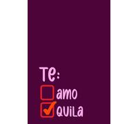 Te Amo... or Tequila? - Burgundy Funny Love & Tequila Journal | 150 Lined Pages | Glossy Cover | Quirky Romantic Gift Notebook