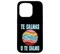 Te Calmas O Te Calmo Spanish Mother Sayings Case for iPhone 15 Pro