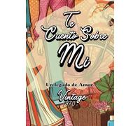 TE CUENTO SOBRE MI: Vintage 1970 - Un Legado De Amor- Cuaderno para Escribir tu Historia
