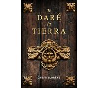 Te Dare La Tierra (Grijalbo Novela Historica)