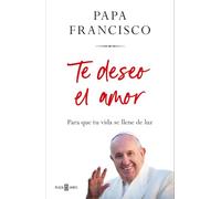 Te Deseo El Amor: Para Que Tu Vida Se Llene de Luz / I Wish You Love: So That Your Life Is Filled with Light: Para Que Tu Vida Se Llene De Luz/ So That Your Life Is Filled With Light (Obras diversas)
