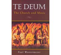 Te Deum: The Church and Music