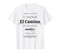 Te haré entender, y te enseñaré el Camino en que debes andar T-Shirt