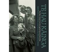 Te Hau Kāinga: The Māori Home Front during the Second World War