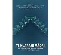 Te Huarahi : A Maori Medium Initial Teacher Education Programme
