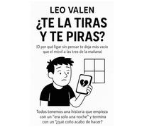 ¿Te la tiras y te piras?: (O por qué ligar sin pensar te deja más vacío que el móvil a las tres de la mañana) (Los libros que los hombres no sabían que necesitaban)