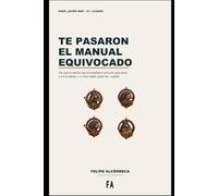 Te pasaron el manual equivocado: Por qué el camino que te enseñaron funcionó para otros y a ti te asfixia - y cómo saber quién ser, cuándo (Serie Zorro Erizo, Cómo Ser, Cuando)
