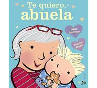 Te Quiero, Abuela (Castellano - A PARTIR DE 3 AÑOS - ÁLBUMES - Cubilete)