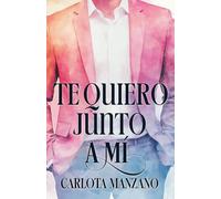 Te quiero junto a mí