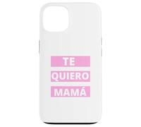 Te Quiero Mamá, Regalo Original Día de la Madre Amor Case for iPhone 13