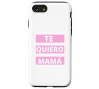 Te Quiero Mamá, Regalo Original Día de la Madre Amor Case for iPhone SE (2020) / 7 / 8