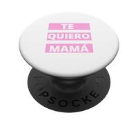 Te Quiero Mamá, Regalo Original Día de la Madre Amor PopSockets Adhesive PopGrip