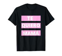 Te Quiero Mamá, Regalo Original Día de la Madre Amor T-Shirt