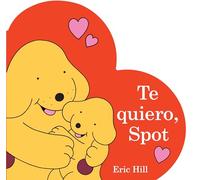 Te Quiero, Spot (I Love You, Spot Spanish Edition)