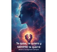 Te quise, te quiero y SIEMPRE te querré