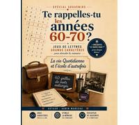 Te rappelles-tu les années 60-70 ?: 40 grilles de mots mélangés, mots croisés, jeux de lettres en grands caractères, quiz et anagrammes pour stimuler la mémoire.