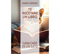 TE RECETO UN LIBRO: CADA CASO ES UN GATO (Gatitos y bebés)