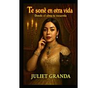 TE SOÑE EN OTRA VIDA: "Donde el alma te reuerda"