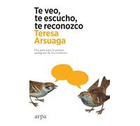 Te veo, te escucho, te reconozco: Una guía para la gestión inteligente de los conflictos (Psicología)