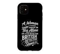Tea And British Detective Shows Funny Mystery Lover Case for iPhone 11