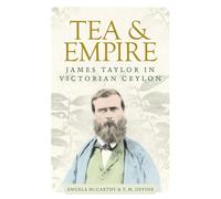 Tea and Empire: James Taylor in Victorian Ceylon