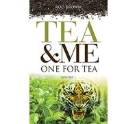 Tea and Me: An Englishman Abroad in India (One for Tea, 1)