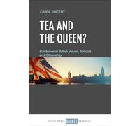 Tea and the Queen?: Fundamental British Values, Schools and Citizenship