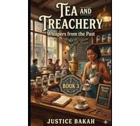 Tea and Treachery: Whispers from the Past (Hearth & Whimsy Mysteries)