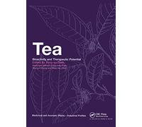 Tea: Bioactivity and Therapeutic Potential: 17 (Medicinal and Aromatic Plants: Industrial Profiles)
