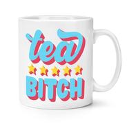 Tea Bitch 10oz Mug Cup