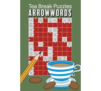 Tea Break Puzzles Arrowwords (Tea Break Puzzle Books)