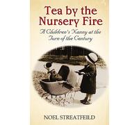Tea By The Nursery Fire: B Format: A Children's Nanny at the Turn of the Century (Virago Modern Classics)