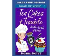 Tea Cakes & Trouble: LARGE PRINT EDITION: 1 (Another Batch of Baker Cozy Mysteries LARGE PRINT)