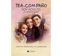 TEA-COMPAÑO. Soy adulto. Y ahora qué?