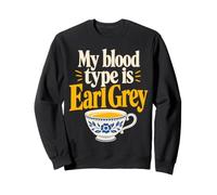 Tea Drinker Earl Grey Tea Sweatshirt