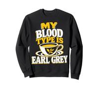 Tea Drinker Tea Addict Earl Grey Tea Sweatshirt