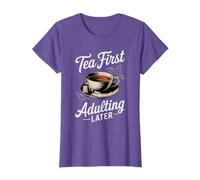 Tea First Adulting Later Chai Tea Lover Funny Tea Drinks Tea T-Shirt
