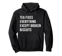 Tea Fixes Everything Except Broken Biscuits Funny Tea Lover Pullover Hoodie