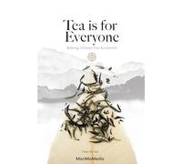 Tea is for Everyone: A Chinese Tea Guide (Second Edition)