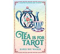 Tea is for Tarot: A Haunted Tearoom Cozy Mystery: 4
