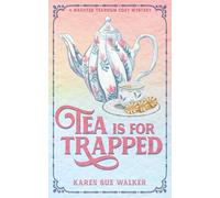 Tea is for Trapped: A Haunted Tearoom Cozy Mystery With Recipes: 10