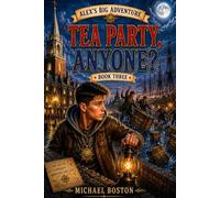 TEA PARTY ANYONE? (ALEX'S BIG ADVENTURE)
