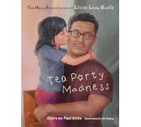 Tea Party Madness: The Many Adventures of Little Lady Katie