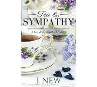 Tea & Sympathy: A Tea & Sympathy Mystery: 1